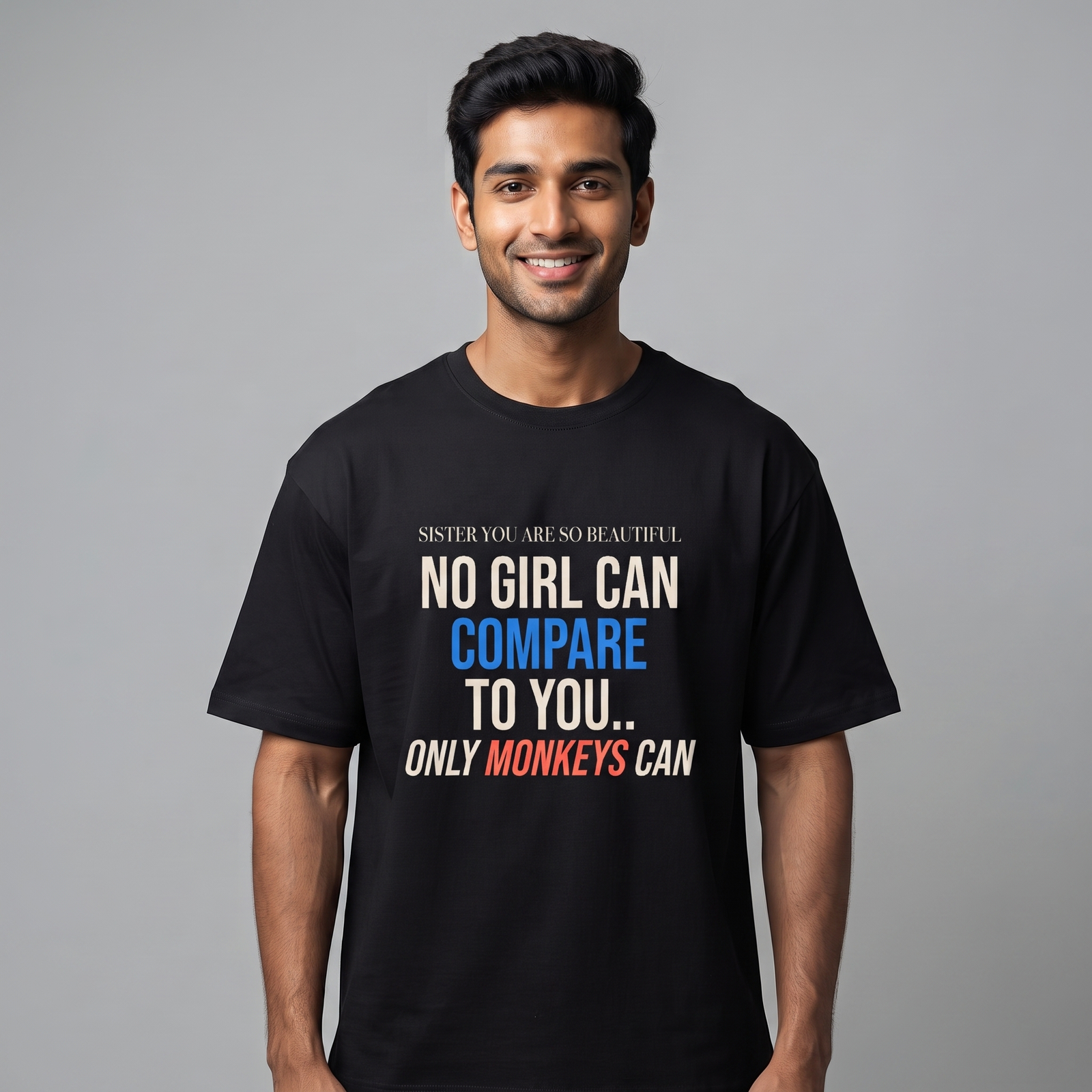 Sister You Are So Beautiful Oversized T-Shirt