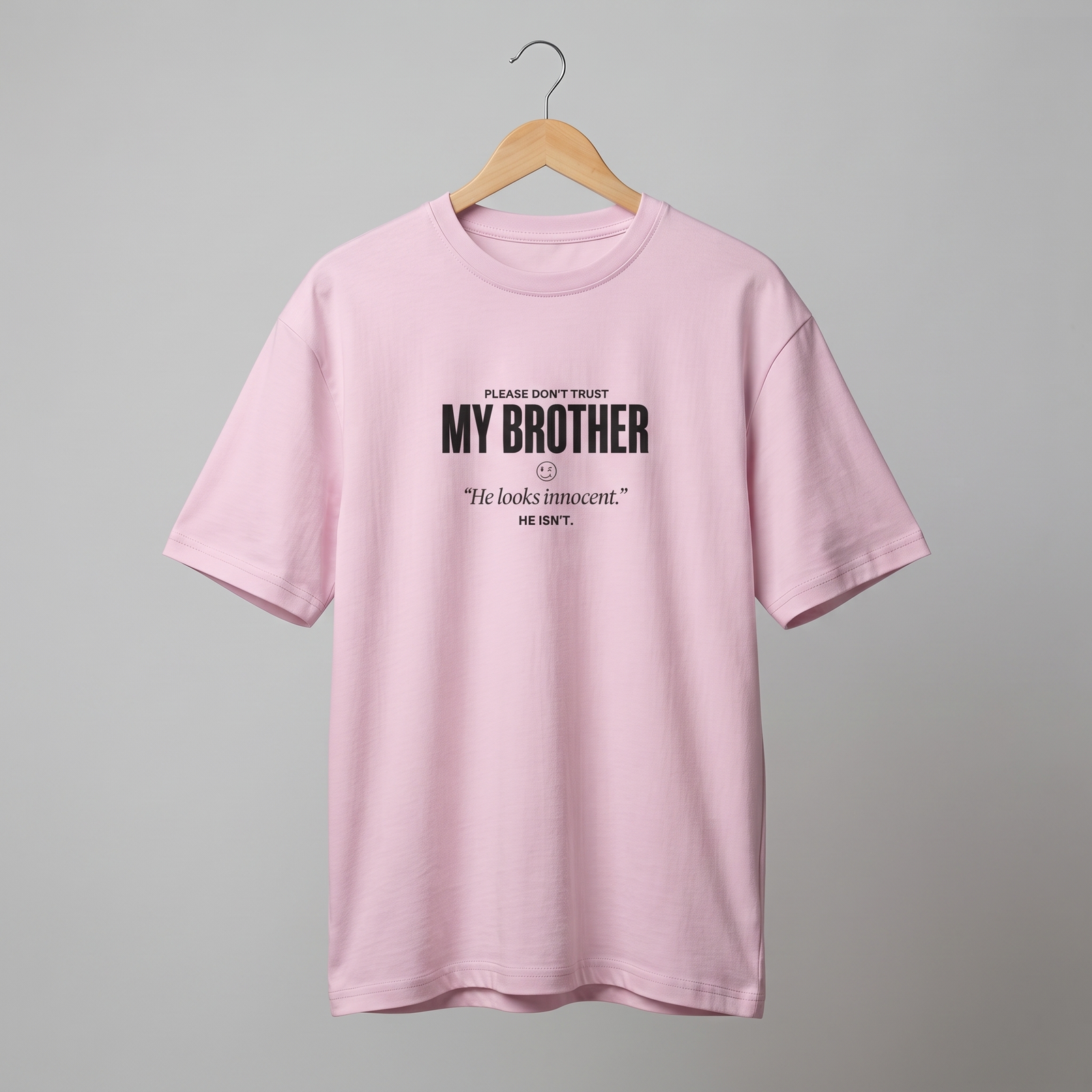 Please Don't Trust My Brother Oversized T-Shirt