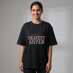 World's Okayest Sister Oversized T-Shirt