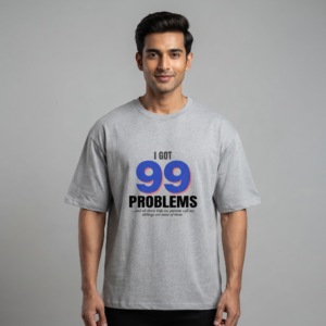 I Got 99 Problems Oversized T-Shirt