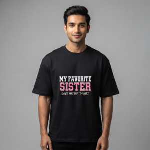 My Favorite Sister Gave Me This T-Shirt Oversized T-Shirt
