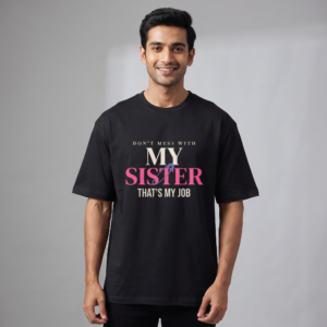 Don't Mess With My Sister Oversized T-Shirt