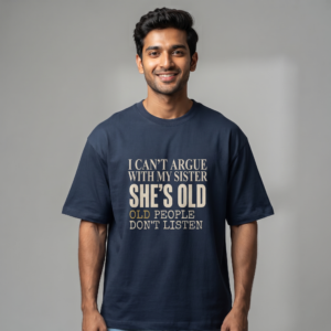 I Can't Argue With My Sister Oversized T-Shirt