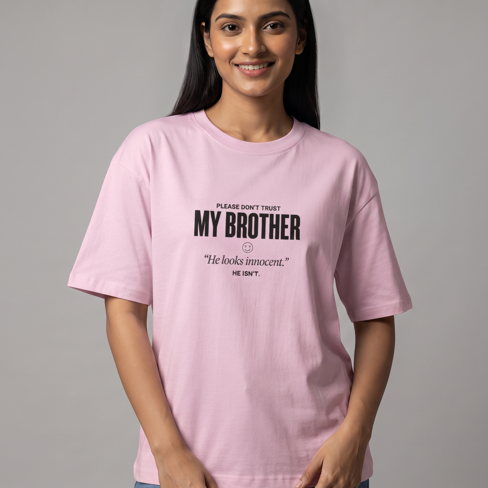Please Don't Trust My Brother Oversized T-Shirt