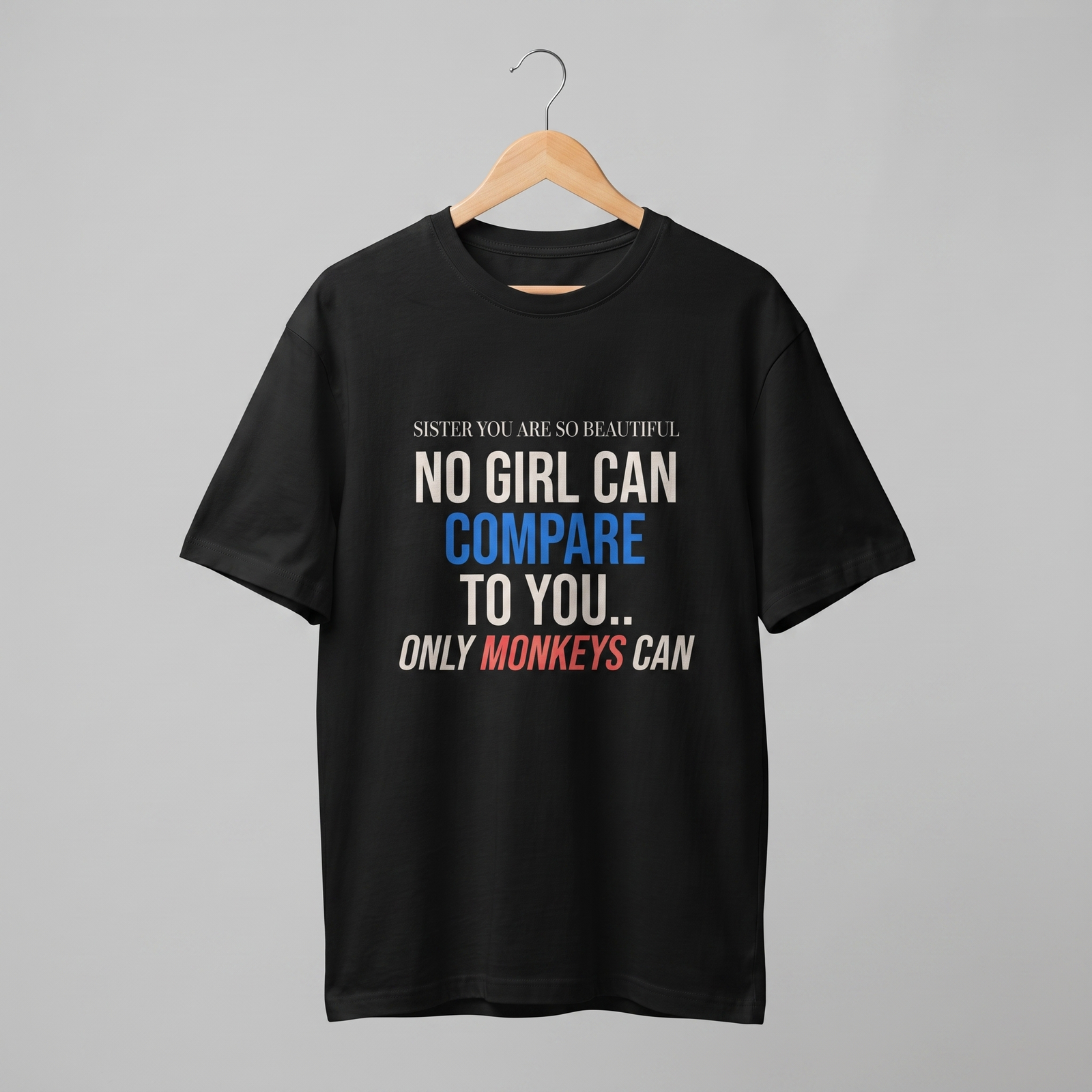 Sister You Are So Beautiful Oversized T-Shirt