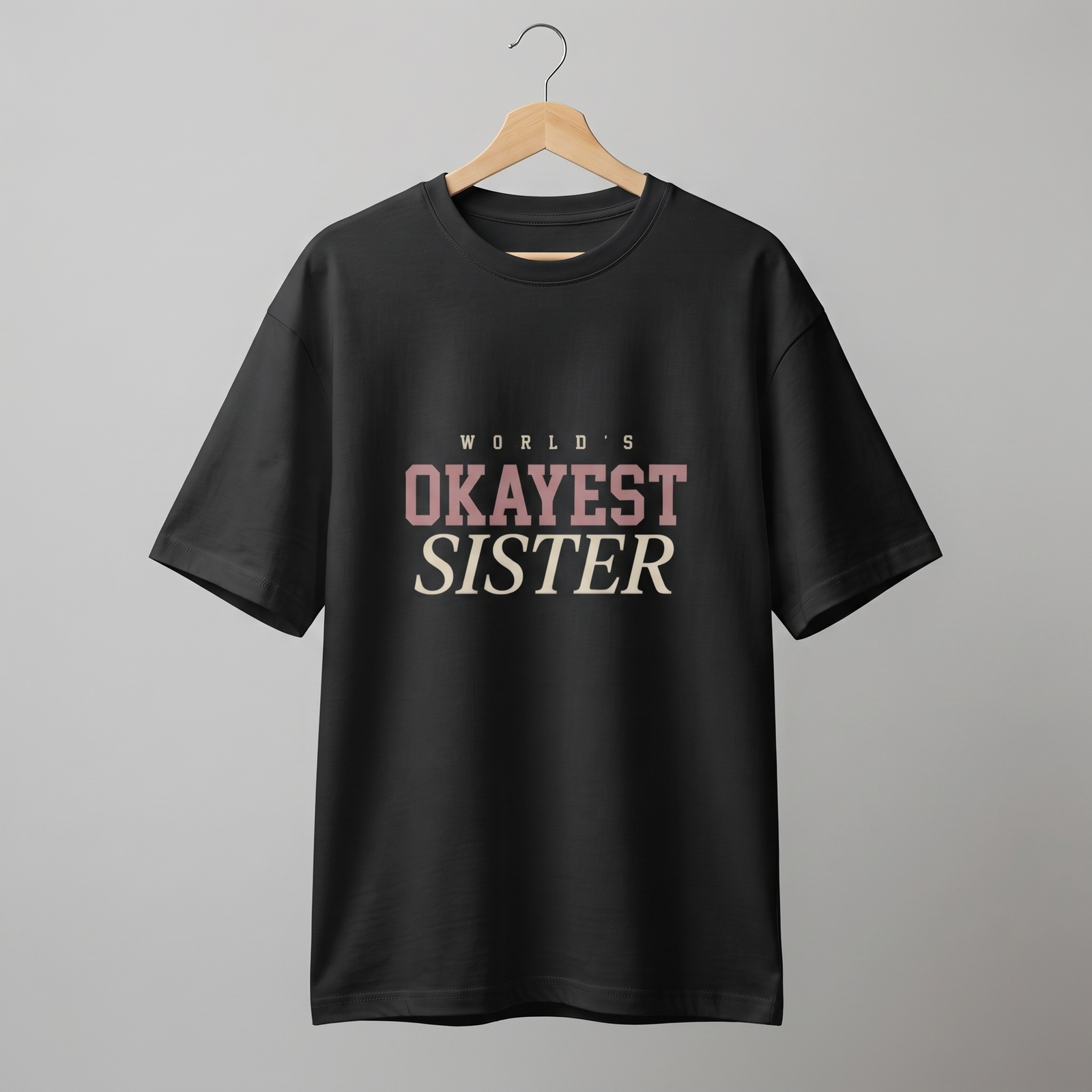 World's Okayest Sister Oversized T-Shirt