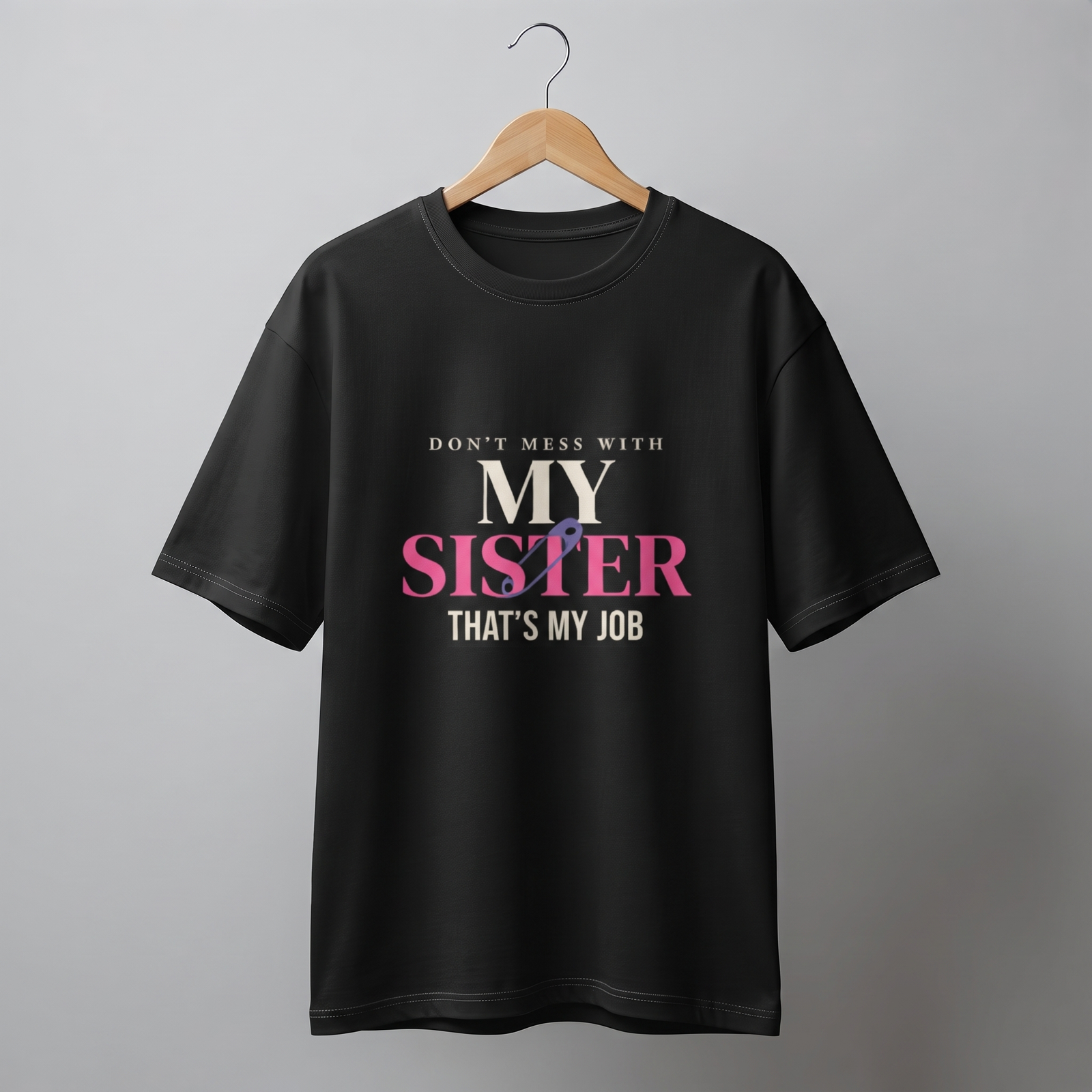 Don't Mess With My Sister Oversized T-Shirt